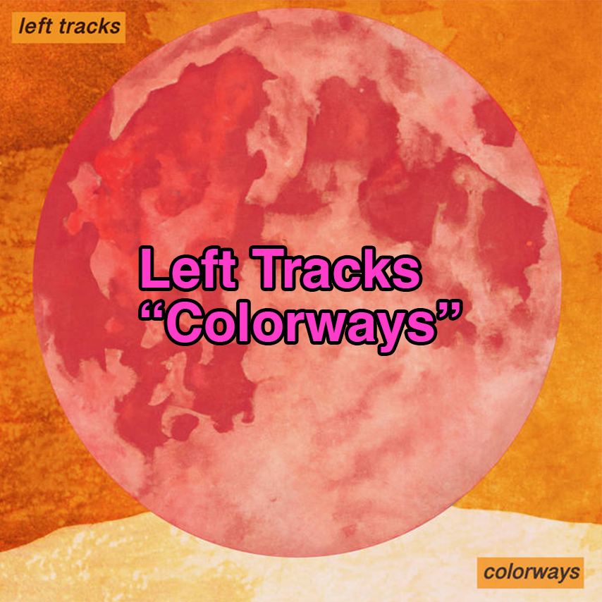 "Colorways" - Left Tracks