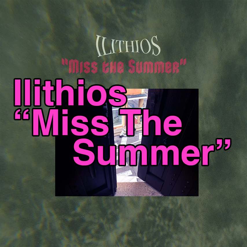 Ilithios "Miss The Summer"