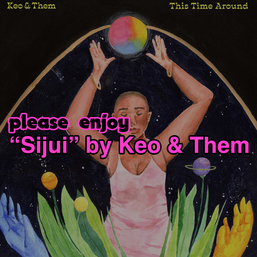 please enjoy: "Sijui," my favorite song off Keo & Them's new EP