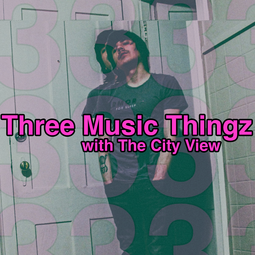 Three Music Thingz with The City View