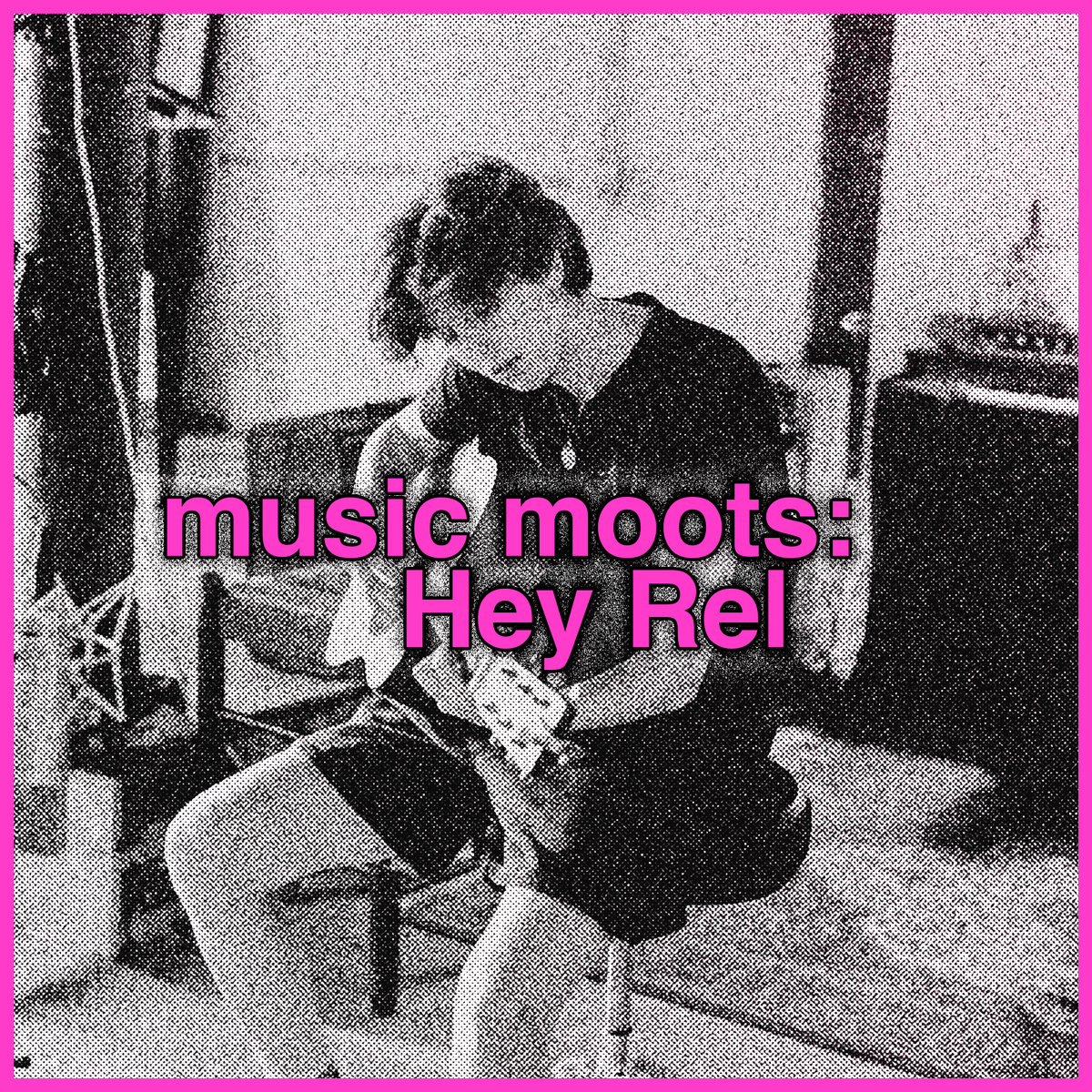 music moots with Hey Rel ("Poetry Man" by Phoebe Snow)