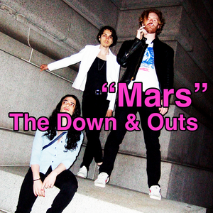 "Mars" - The Down & Outs