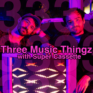 Three Music Thingz with Super Cassette