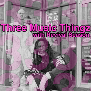 Three Music Thingz with Revival Season
