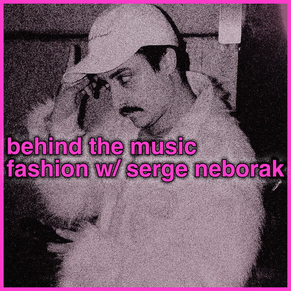 behind the music fashion with Serge Neborak from Drink.More.Water